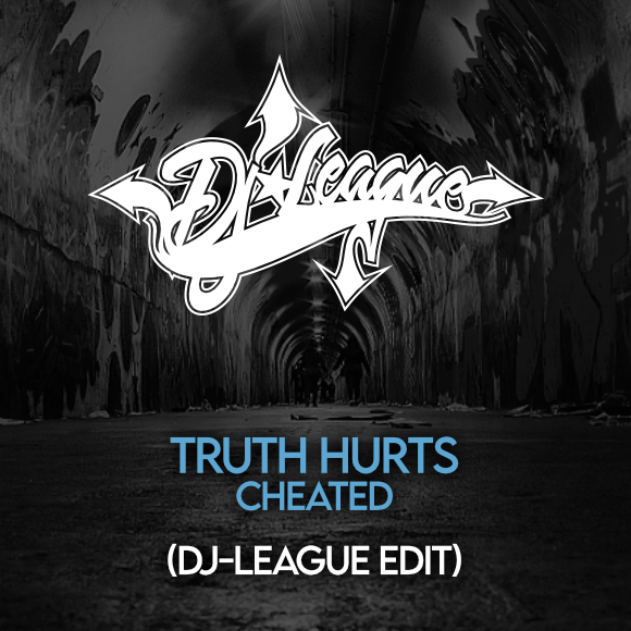 DJ-LEAGUE.NET | Truth Hurts - Cheated (DJ-League Edit)