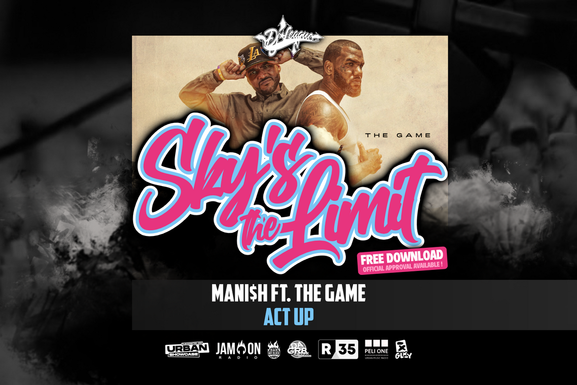 DJ-LEAGUE.NET | Mani$h ft. The Game - Act Up