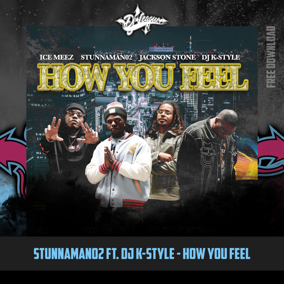 DJ-LEAGUE.NET | Stunnaman02 ft. Ice Meez, DJ K-Style & Jackson Stone - How You Feel