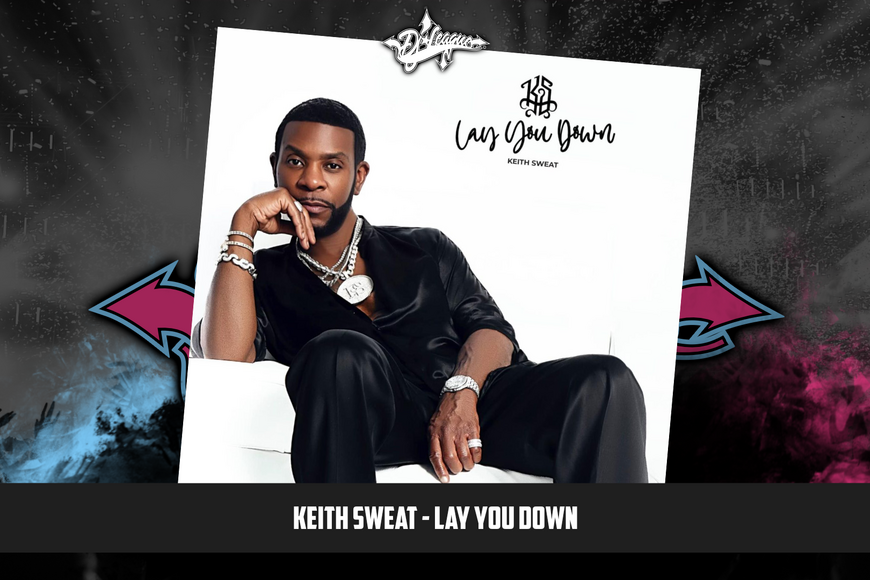 DJ-LEAGUE.NET | Keith Sweat - Lay You Down
