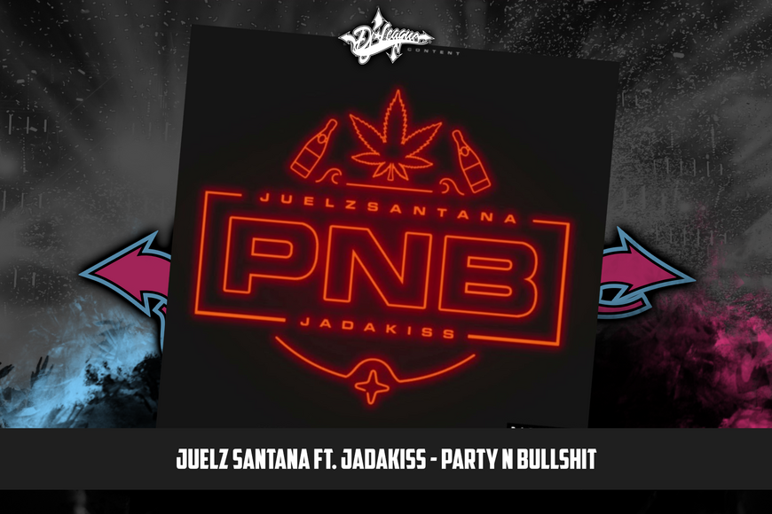 DJ-LEAGUE.NET | Juelz Santana ft. Jadakiss - Party N Bullshit