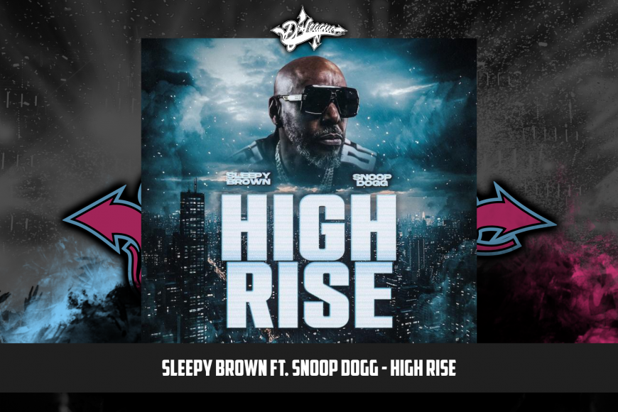 DJ-LEAGUE.NET | Sleepy Brown ft. Snoop Dogg - High Rise