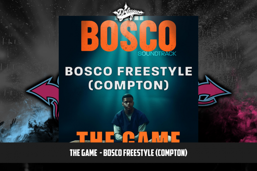 DJ-LEAGUE.NET | The Game - Bosco Freestyle (Compton)