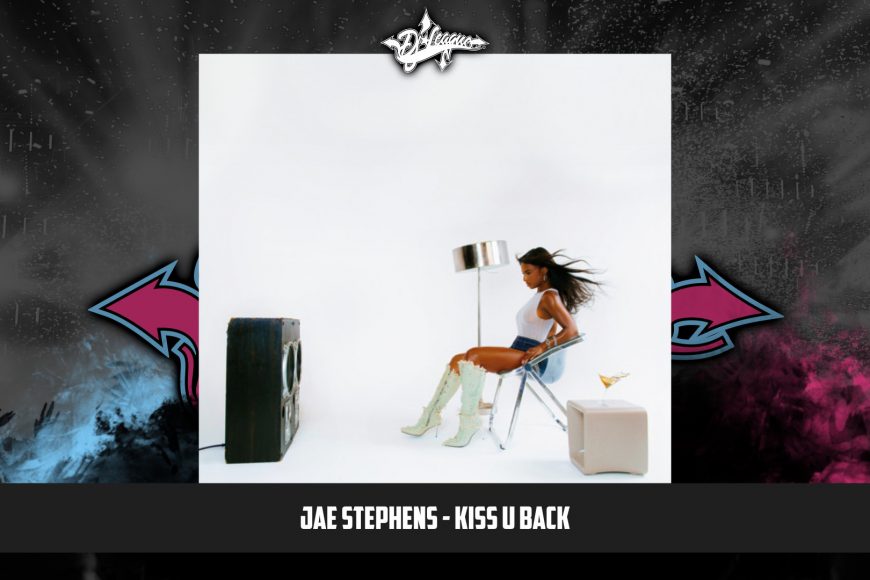 DJ-LEAGUE.NET | Jae Stephens - Kiss U Back