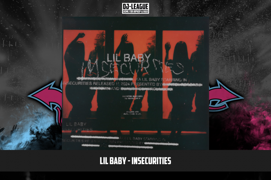 DJ-LEAGUE.NET | Lil Baby - Insecurities