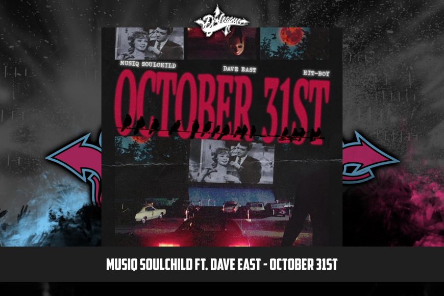 DJ-LEAGUE.NET | Musiq Soulchild ft. Dave East & Hit-Boy - October 31st