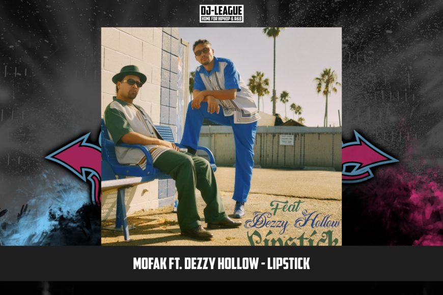 DJ-LEAGUE.NET | Mofak ft. Dezzy Hollow - Lipstick