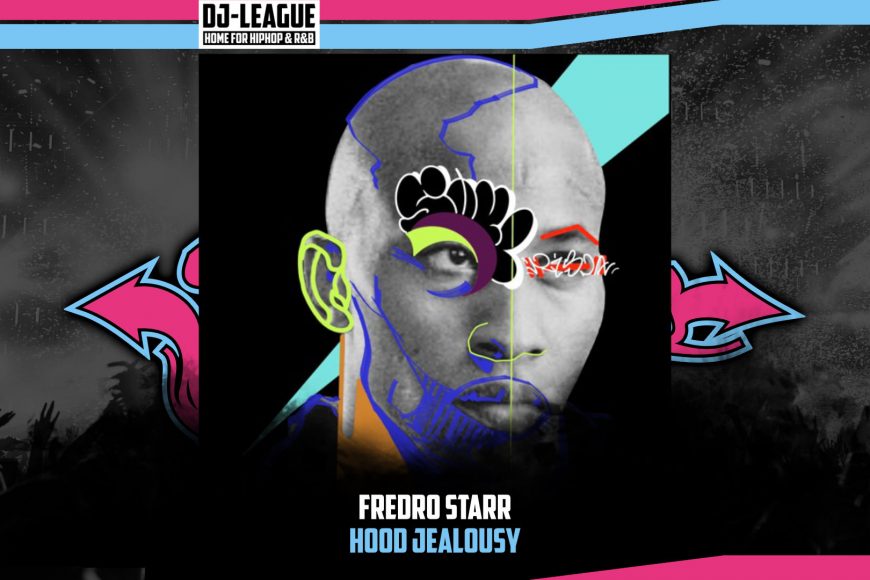 DJ-LEAGUE.NET | Fredro Starr - Hood Jealousy