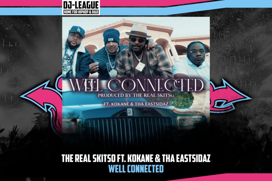 DJ-LEAGUE.NET | The Real Skitso ft. Kokane & Tha Eastsidaz - Well Connected