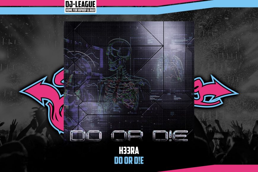 DJ-LEAGUE.NET | H33RA - DO Or D!E