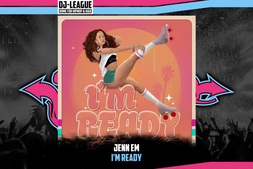 DJ-LEAGUE.NET | Jenn Em - I'm Ready