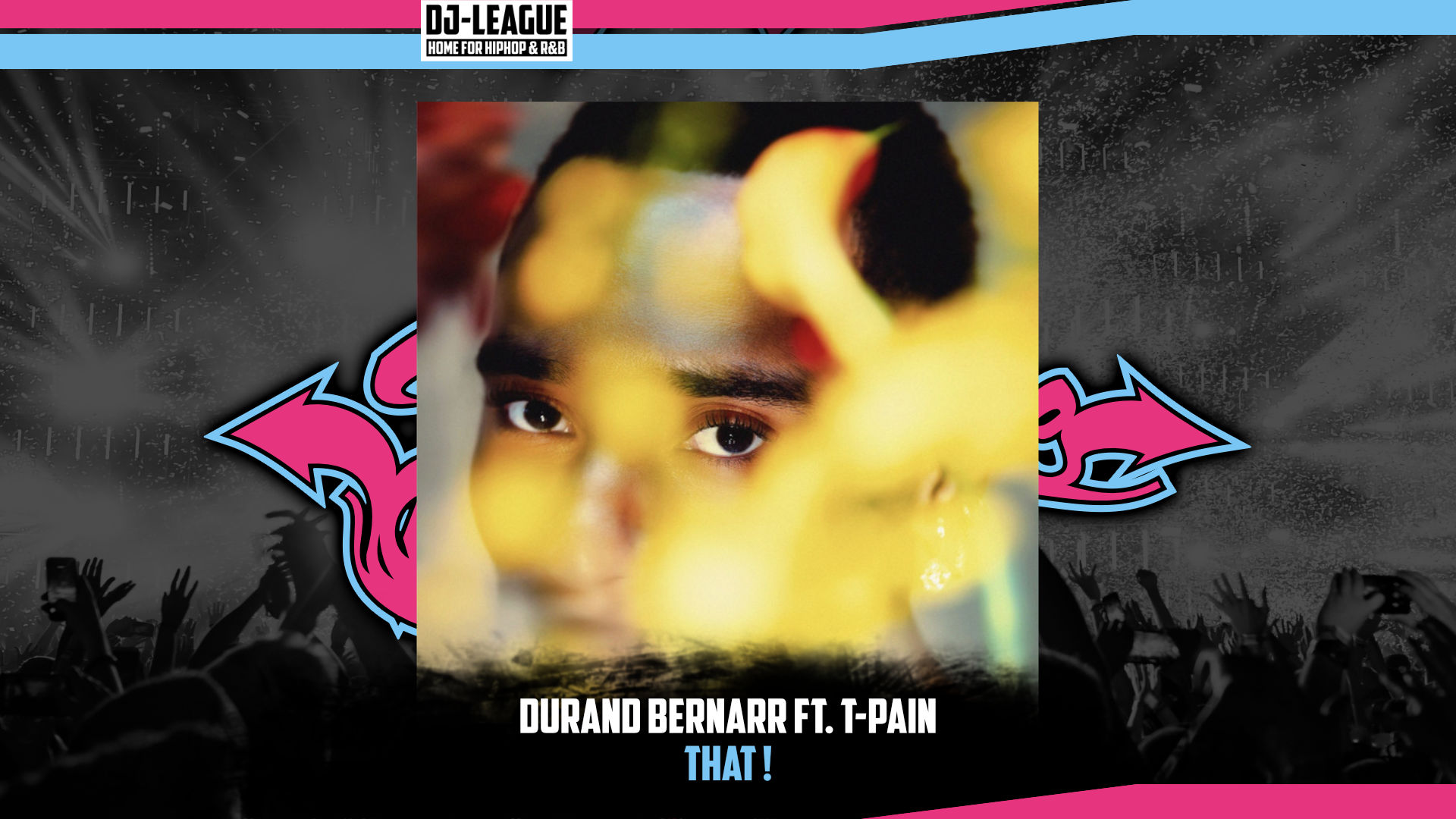 Bicause Rapper DJ-LEAGUE.NET | Durand Bernarr ft. T-Pain - That!