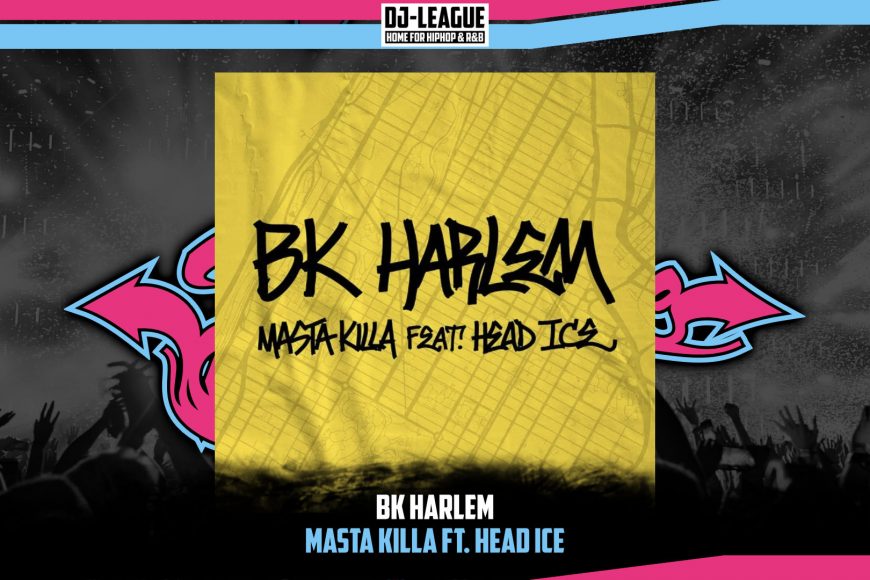 DJ-LEAGUE.NET | Masta Killa ft. Head Ice - BK Harlem