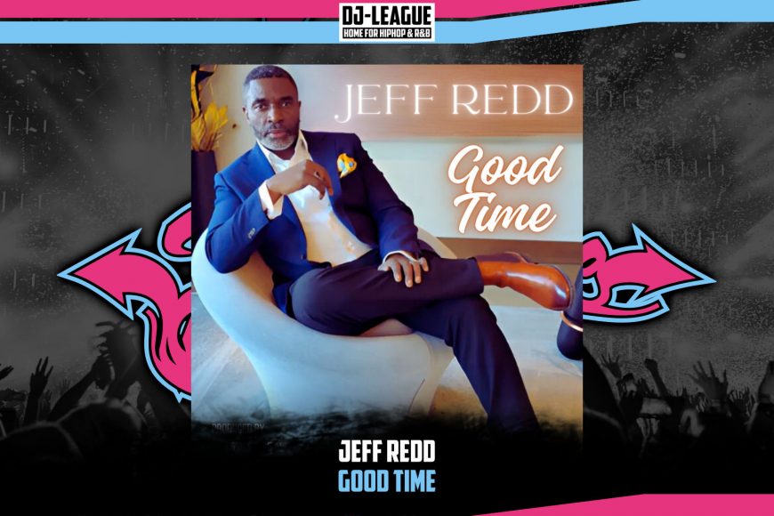 DJ-LEAGUE.NET | Jeff Redd - Good Time