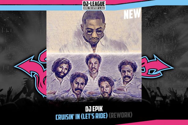 DJ-LEAGUE.NET | DJ Epik - Cruisin' In (Let's Ride) (Rework)