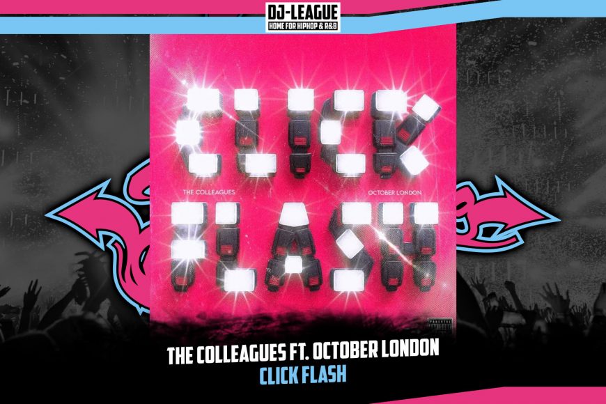 DJ-LEAGUE.NET | The Colleagues ft. October London - Click Flash