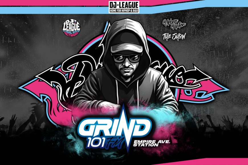 DJ-LEAGUE.NET | Grind 101 FM