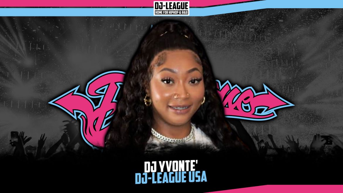 DJ-LEAGUE.NET | DJ Yvonte'