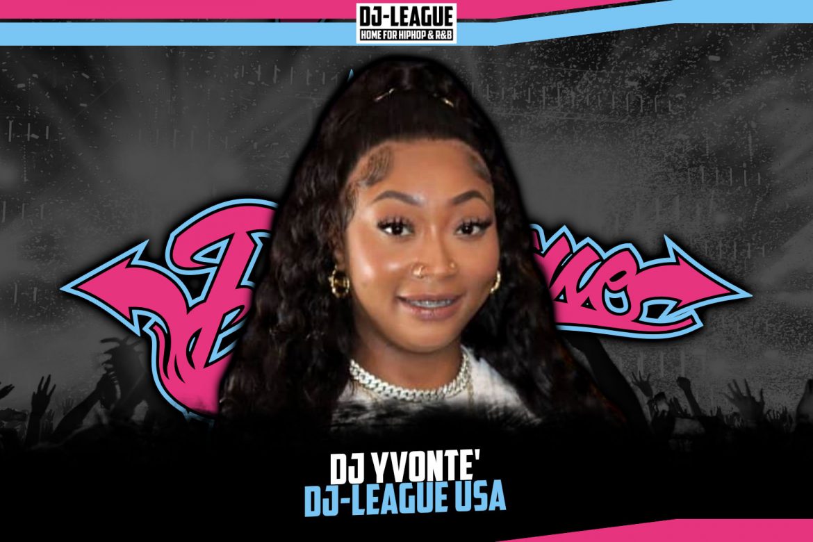 DJ-LEAGUE.NET | DJ Yvonte'