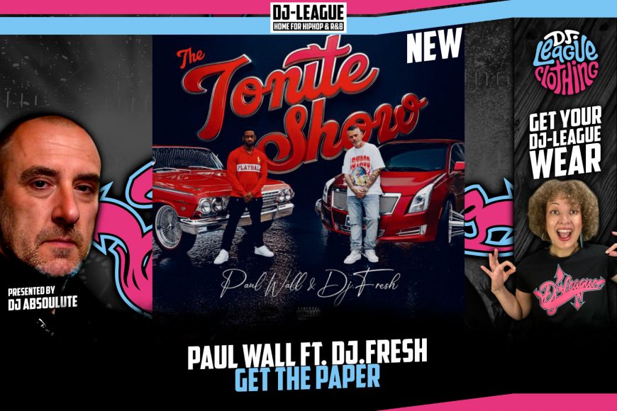 DJ-LEAGUE.NET | Paul Wall ft. DJ.Fresh - Get The Paper