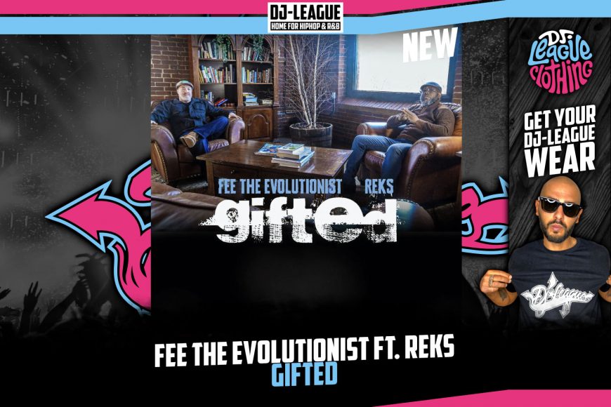 DJ-LEAGUE.NET | Fee The Evolutionist ft. REKS - Gifted