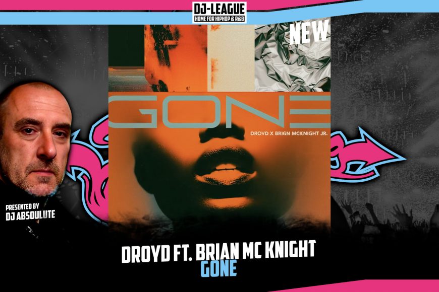 DJ-LEAGUE.NET | Droyd ft. Brian McKnight Jr. - Gone