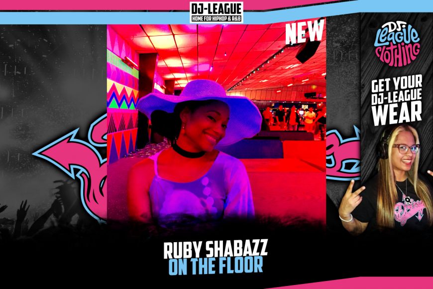 DJ-LEAGUE.NET | Ruby Shabazz ft. Fee The Evolutionist - On The Floor