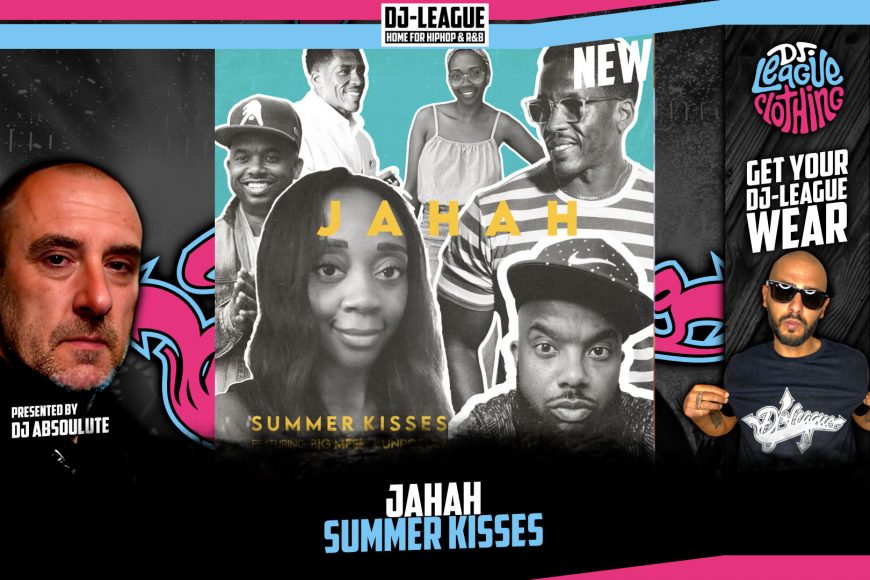 DJ-LEAGUE.NET | Jahah ft. Big Meek & Unpopular - Summer Kisses