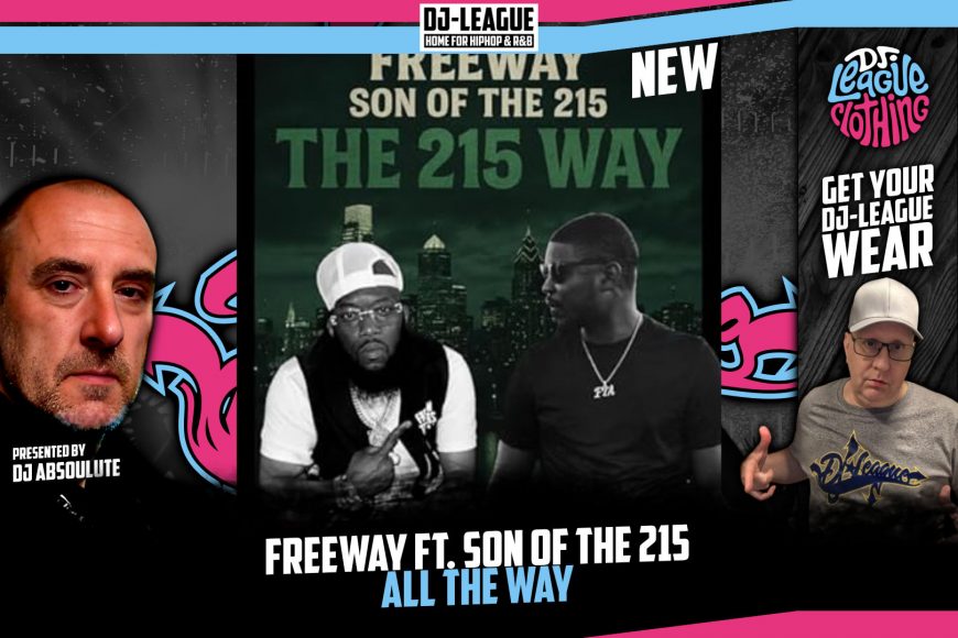 DJ-LEAGUE.NET | Freeway ft. Son Of The 215 - All The Way