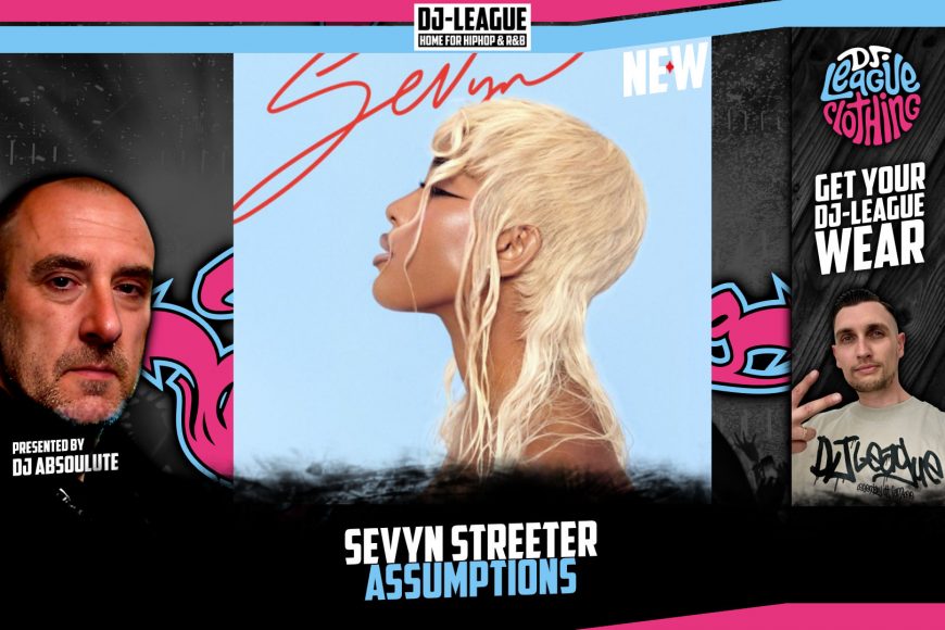DJ-LEAGUE.NET | Sevyn Streeter - Assumptions