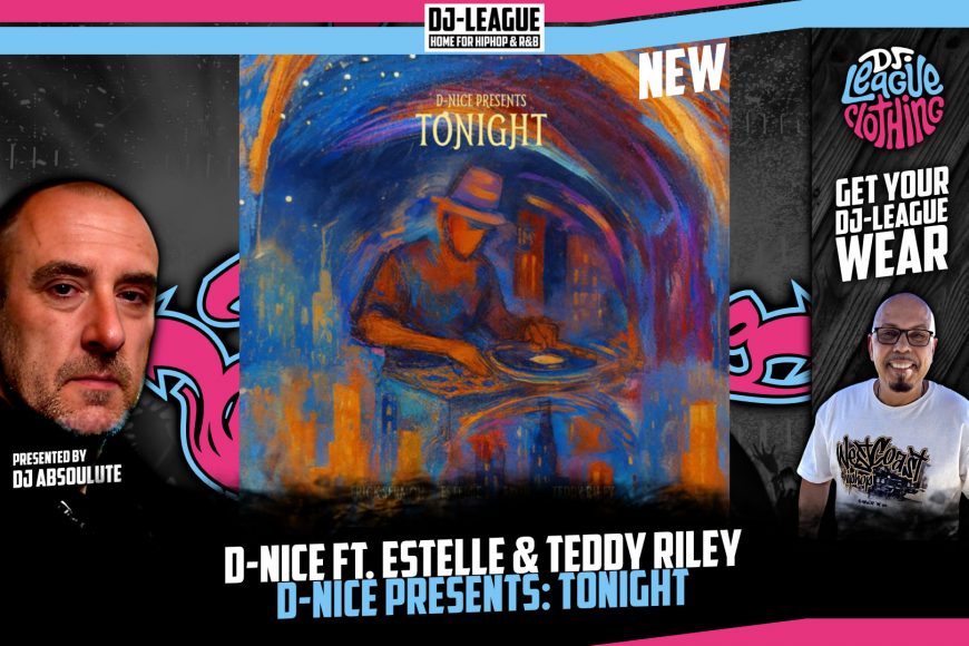 DJ-LEAGUE.NET | D-Nice ft. Akon, Estelle, Erick Sermon & Teddy Riley - D-Nice Presents: Tonight