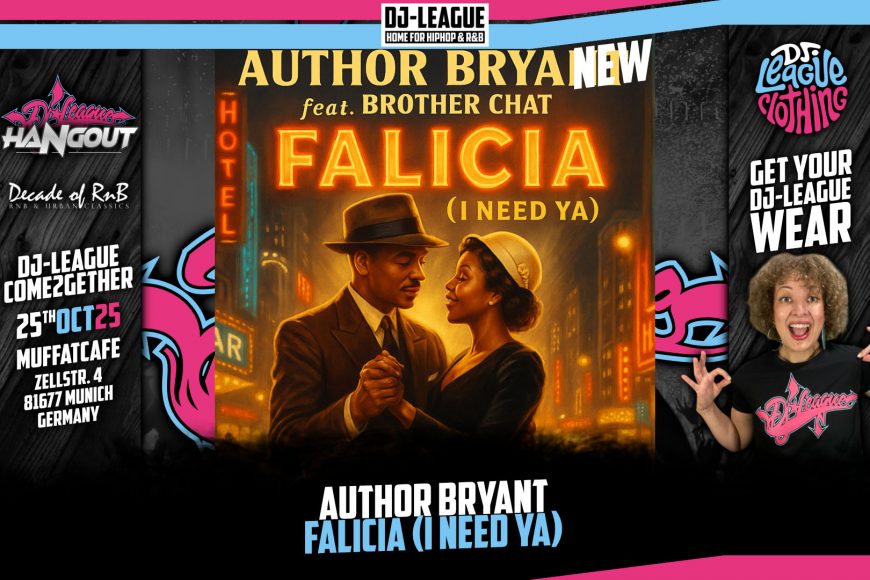 DJ-LEAGUE.NET | Author Bryant ft. Brother Chat - Falicia (I Need Ya)