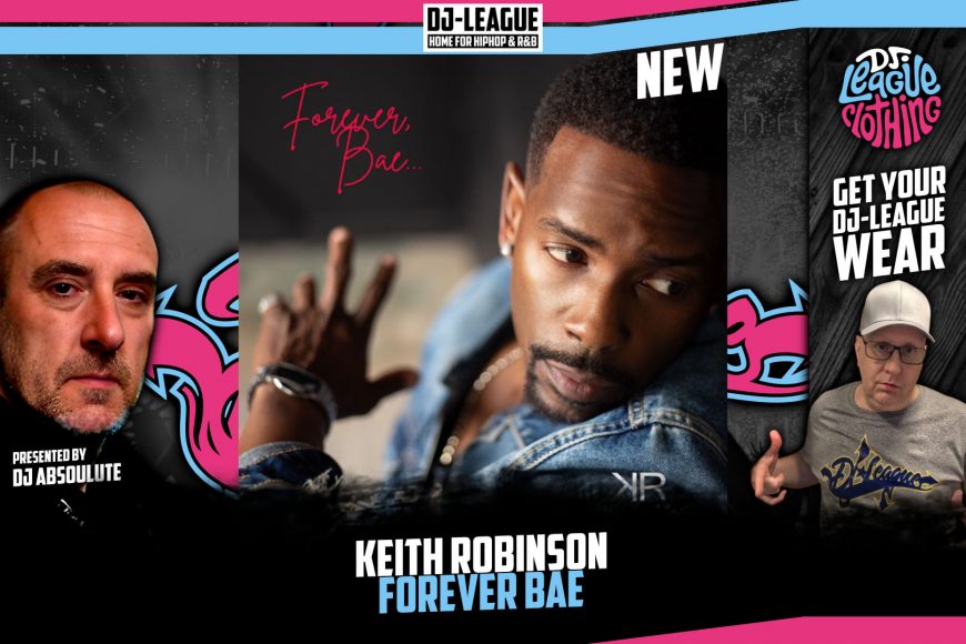 DJ-LEAGUE.NET | Keith Robinson - Forever Bae