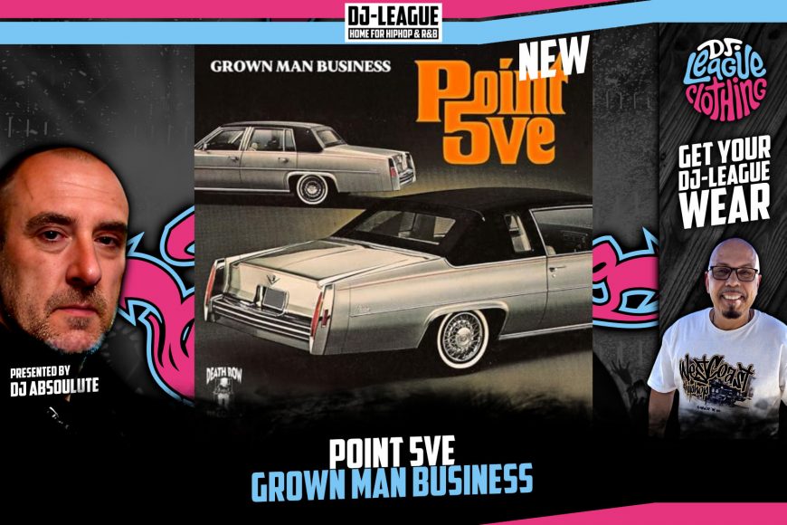 DJ-LEAGUE.NET | Point 5ve - Grown Man Business