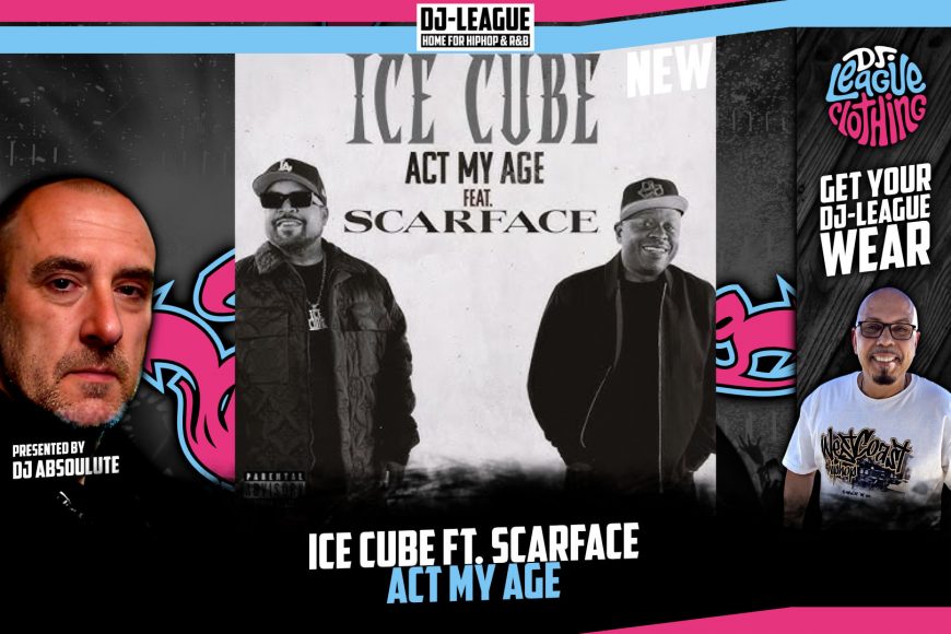 DJ-LEAGUE.NET | Ice Cube ft. Scarface - Act My Age
