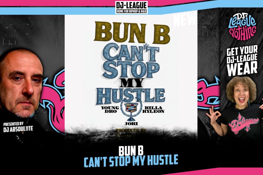 DJ-LEAGUE.NET | Bun B ft. Young Dro, Killa Kyleon & Jori - Can't Stopy My Hustle