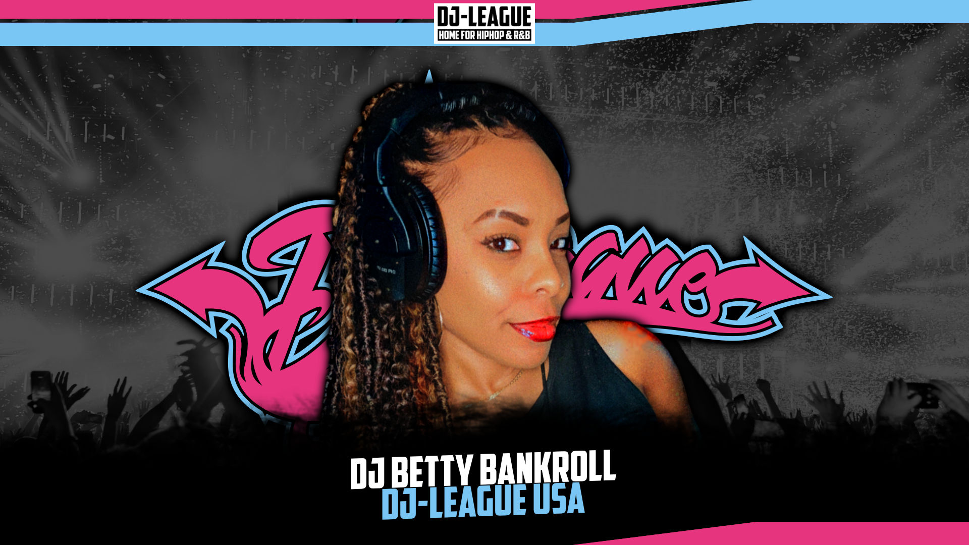Welcome DJ Betty Bankroll (USA)