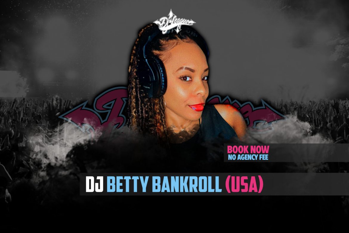 DJ-LEAGUE.NET | DJ Betty Bankroll