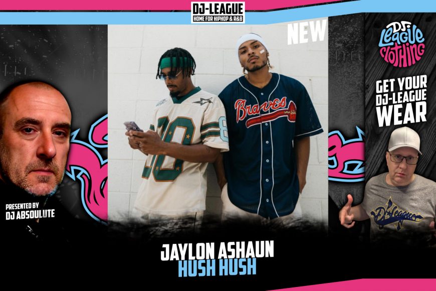 DJ-LEAGUE.NET | Jaylon Ashaun ft. Jesse Leprotti - Hush Hush