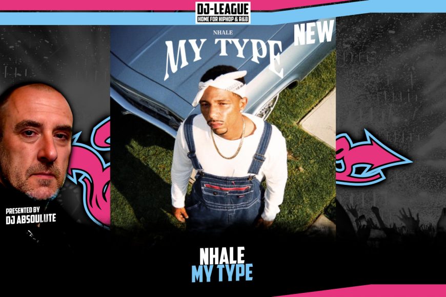 DJ-LEAGUE.NET | Nhale - My Type