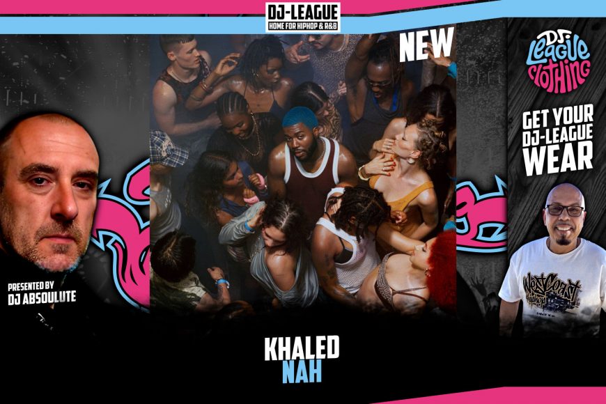 DJ-LEAGUE.NET | Khalid - Nah