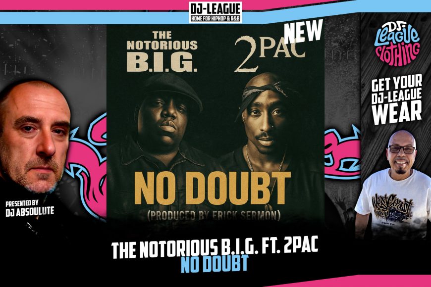 DJ-LEAGUE.NET | The Notorious B.I.G. ft. 2Pac - No Doubt