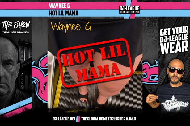 DJ-LEAGUE.NET | Waynee G - Hot Lil Mama