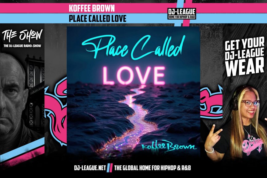 DJ-LEAGUE.NET | Koffee Brown - Place Called Love