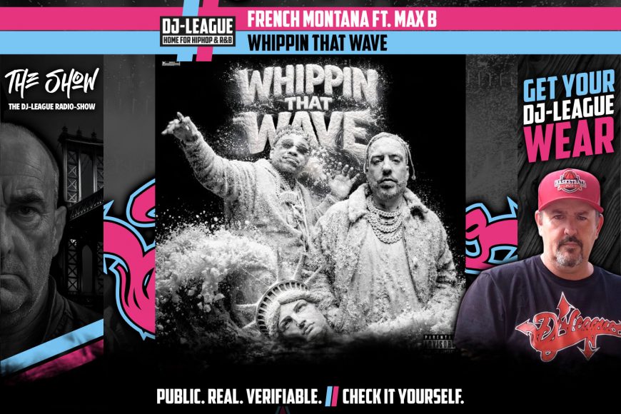French Montana ft. Max B – Whipping That Wave - HipHop & R&B DJ Track Featured Image