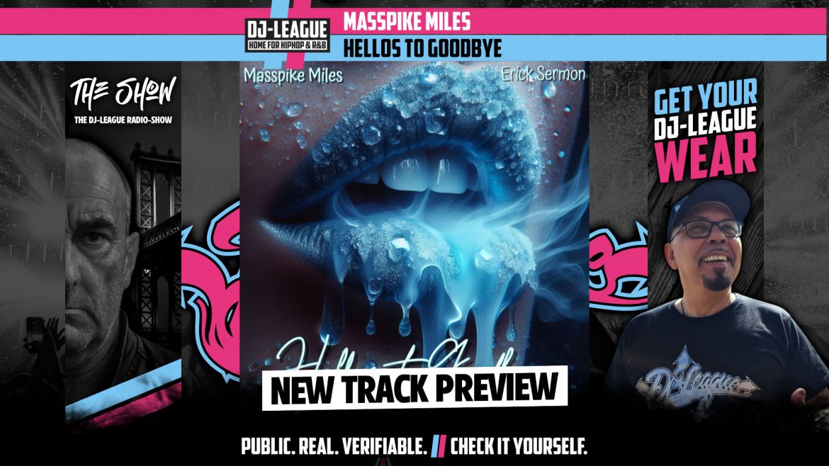 Masspike Miles ft. Eric Sermon – Hellos To Goodbye - HipHop & R&B DJ Track Featured Image