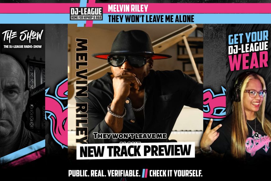 Melvin Riley – They Won't Leave Me Alone - HipHop & R&B DJ Track Featured Image