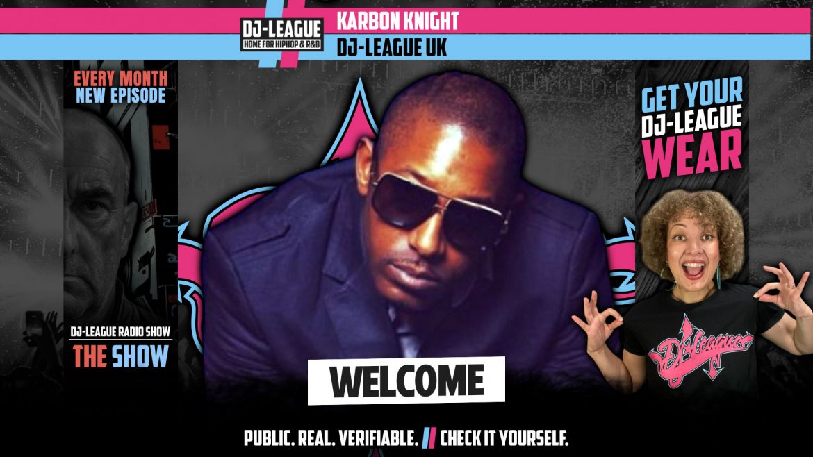 DJ-LEAGUE.NET | DJ-League welcomes Karbon Knight – HipHop & R&B community