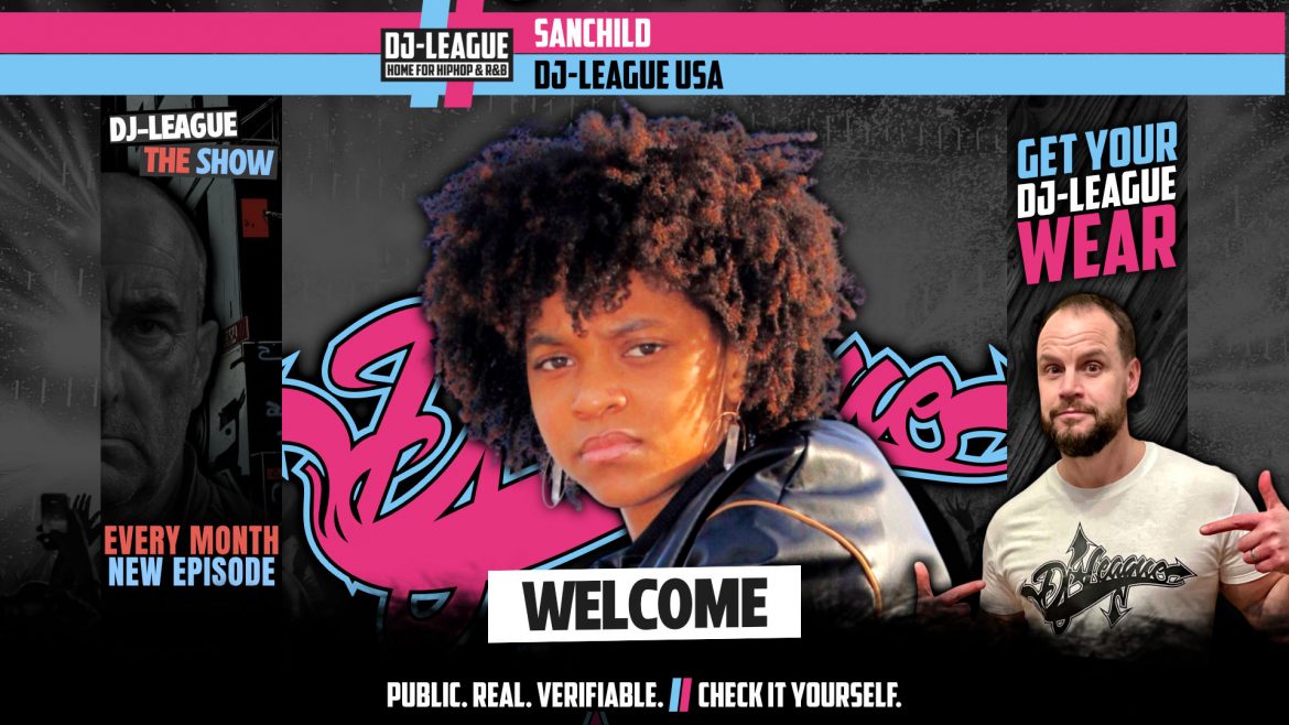 DJ-LEAGUE.NET | DJ-League welcomes Sanchild – HipHop & R&B community