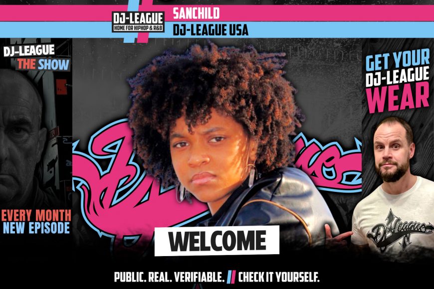 DJ-LEAGUE.NET | DJ-League welcomes Sanchild – HipHop & R&B community